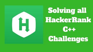 C++ CODING CHALLENGE: HACKERRANK PART 9