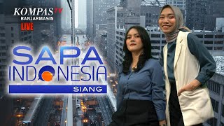 LIVE | Sapa Indonesia Siang, 02 November 2023 | Kompas Tv Banjarmasin