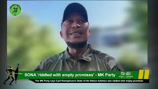 MK Party Responds: Ramaphosa's SONA Filled with Empty Promises