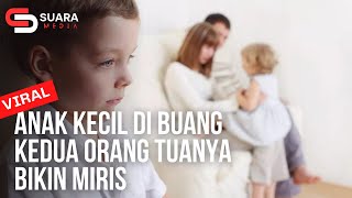 MIRIS SEORANG ANAK DI BUANG ORANG TUANNYA