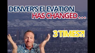 Denver’s Elevation Has Changed 3 TIMES?! Here’s Why 🏔️📏