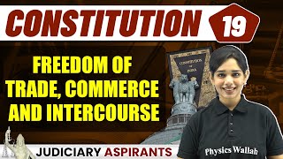 Freedom of Trade Commerce and Intercourse | Article 301-307 | L-19 Constitution | Judiciary Wallah