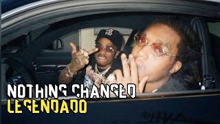 Quavo & Takeoff - Nothing Changed (legendado)