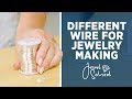 All About Different Wire for Jewelry Making | Jewelry 101