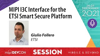 2021 MIPI DevCon Session: MIPI I3C Interface for the ETSI Smart Secure Platform