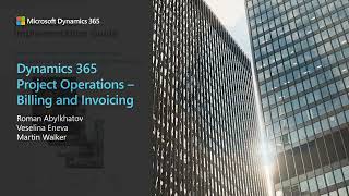 Dynamics 365 Project Operations - Billing and Invoicing - TechTalk | August 9-10, 2022