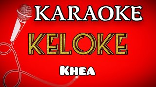 KARAOKE ( Keloke ) KHEA.   intrumental letra