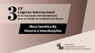 3er Congreso Internacional de la AIEHM. Mesa temática B9 “Historia e interdisciplina”
