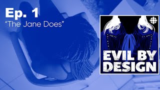 Episode 1: The Jane Does | Evil By Design