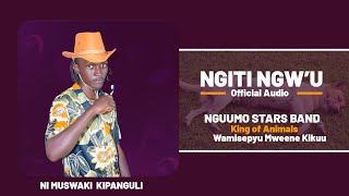 NGUUMO STARS BAND - NGITI NGW'U(OFFICIAL AUDIO)