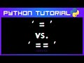 Difference between '=' & '==' - Python Tutorial (No.11)