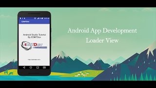 Android Studio Tutorial - LoaderView