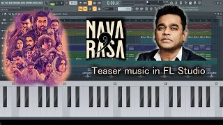 Navarasa teaser music in Keyboard | FL Studio | Netflix | Mani Ratnam | A R Rahman | SK Dreamworks