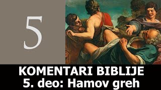 Komentari Biblije 5. deo: Hamov greh