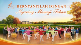 Tarian Lagu Rohani - Bernyanyilah dengan Nyaring Memuji Tuhan