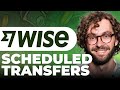 How To Use Scheduled Transfers on Wise