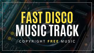 Fast Disco Music Track - Copyright Free Music