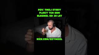 SZYMOOL | POV: TWÓJ STARY PIJĄCY TEN SAM ALKOHOL OD 30 LAT #besiu #dc #szymool #szymol #franio