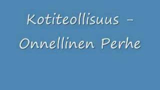 Kotiteollisuus - Onnellinen Perhe