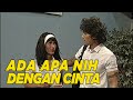 Si cinta lagi kenapa ya | EXTRAVAGANZA