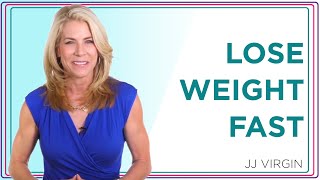 My Top Tips on How to Lose Weight Fast (And Fat Too!) | Healthy Diet | JJ Virgin