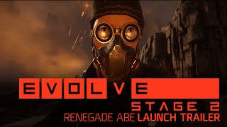 Evolve Stage 2 - Renegade Abe Trailer [ESRB]