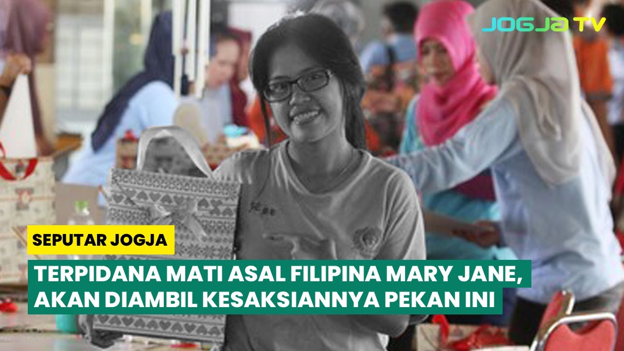 TERPIDANA MATI ASAL FILIPINA MARY JANE, AKAN DIAMBIL KESAKSIANNYA PEKAN ...