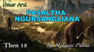 PASALTHA NGURSANGLIANA (Then 13) M Lusei Palian