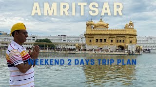 Amritsar Weekend 2 Days Trip Plan | Places to visit in Amritsar | Amritsar 2 Days Itinerary