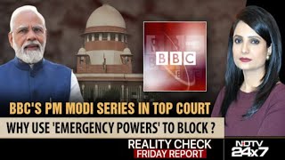 BBC's PM Modi Series In Supreme Court: Why Use 'Emergency Powers' To Block? | Reality Check