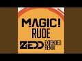 Rude (Zedd Extended Remix)