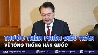 Trước thềm phiên điều trần về Tổng thống Hàn Quốc - Tin Thế giới - VNA