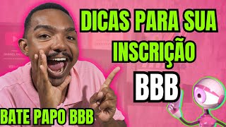 O MAIOR ERRO  PARA SUA INSCRIÇÃO BBB!! (BATE PAPO BBB)