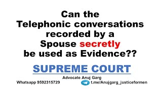 Recording Conversation with spouse be used as Evidence I Landmark Judgments I Violation of Privacy I