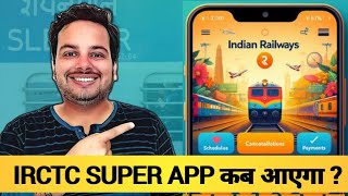 IRCTC Super App Launch Latest News Update ! Railway Train Ticket Booking New Mobile All In One App !