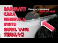 DARURAT!!!! || CARA MEMBUKA PINTU MOBIL YANG TERKUNCI MENGGUNAKAN PENGGARIS PANJANG PART 1