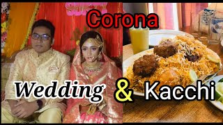 এই করোনায় বিয়ে এবং ঘরে বানানো ঝটপট কাচ্চি | Corona Wedding With Amazing Kacchi