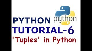 Learn Python Tutorial-6 for Beginners with Ease||Tuples in Python...!!!
