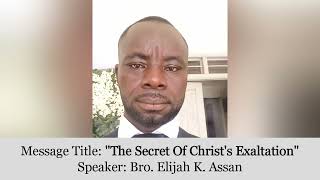 The secret of Chrit's exaltation