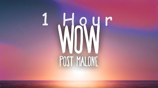 [ 1 HOUR ] Post Malone - Wow (Lyrics)