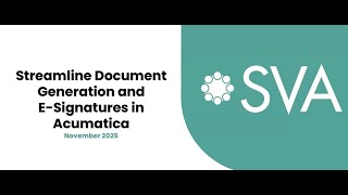 SVA Consulting's Acumatica Webinar: Streamline Document Generation and E-Signatures in Acumatica