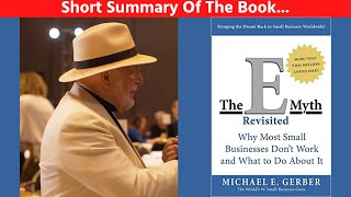 Summary E-Myth Revisited Why Most Businesses Don’t Work &amp; What to Do About It Michael E Gerber