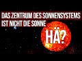 Das Zentrum des Sonnensystems ist NICHT die Sonne