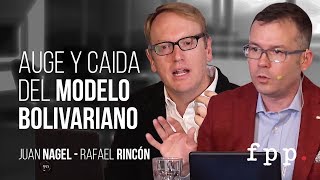 Venezuela: auge y caída del modelo bolivariano | Juan Nagel y Rafael Rincón