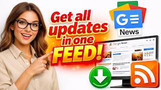 Google News + RSS: How To Get Updates Instantly (Easy Step-By-Step)