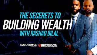 The Secrets to Building Wealth w Rashad Bilal of Earn Your Leisure