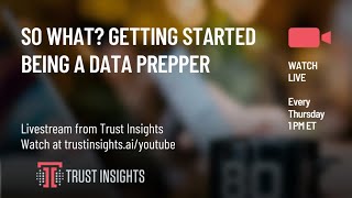 So What? Getting Started Being a Data Prepper