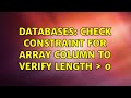 Databases: CHECK constraint for array column to verify length ＞ 0 (2 Solutions!!)