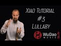 Xiao Tutorial #3 - Lullaby #xiaotutorial #howtoplayxiao #wudaomusic