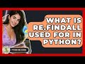 What Is Re.findall Used For In Python? - Python Code School